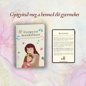 Gyógyító munkafüzet a belső gyermek felébresztéséhez