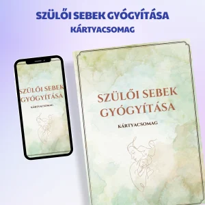 Szülői sebek gyógyítása – önismereti kártyacsomag