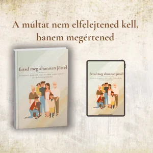 Értsd meg, ahonnan jöttél – Önismereti útmutató a nárcisztikus család sebeihez és a belső gyógyuláshoz