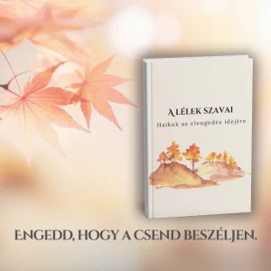 A lélek szavai – Haikuk az elengedés idejére