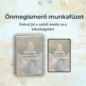 Önmegismerő munkafüzet – Fedezd fel a valódi énedet és a lehetőségeidet