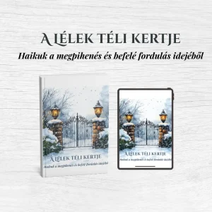 A Lélek téli kertje - Haikuk a megpihenés és befelé fordulás idejéből